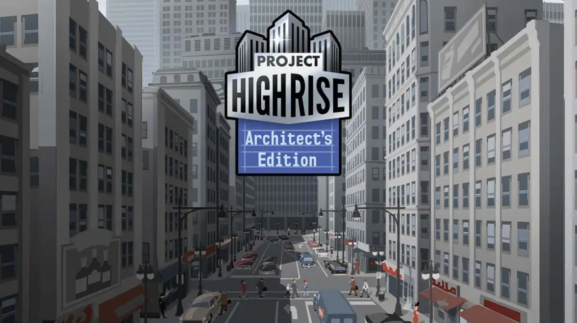 《大厦管理者：建筑大师版 Project Highrise: Architects Edition》Switch中文版NSP下载 – 含1.0.0补丁-全网第一网赚项目资源库-中赚网 & 中创网 & 冒泡网 & 福缘网 - 小本轻创业与优质加盟项目首选平台